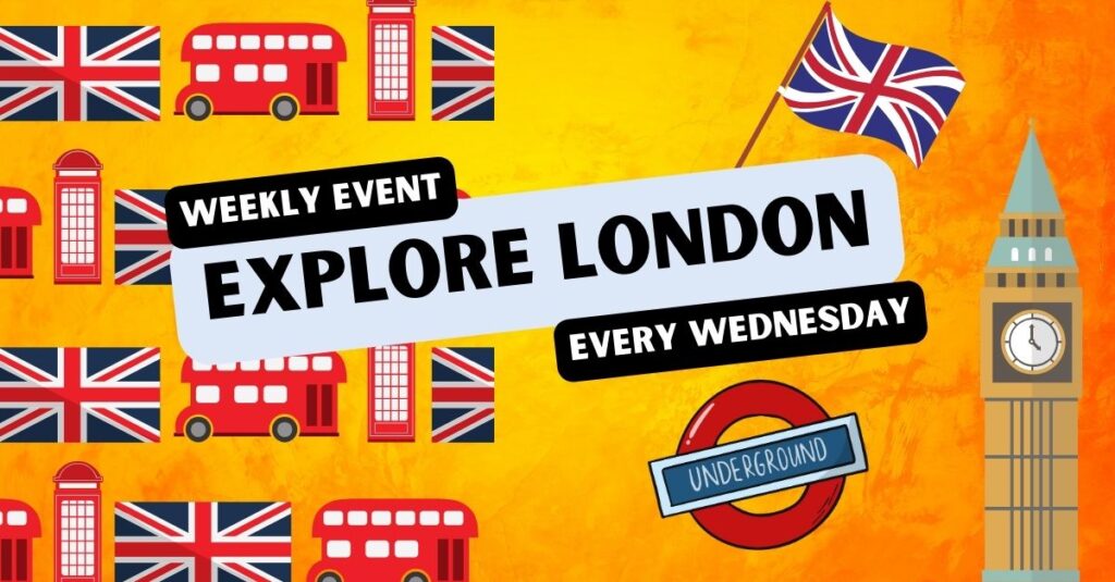 Weekly Wed Explore London