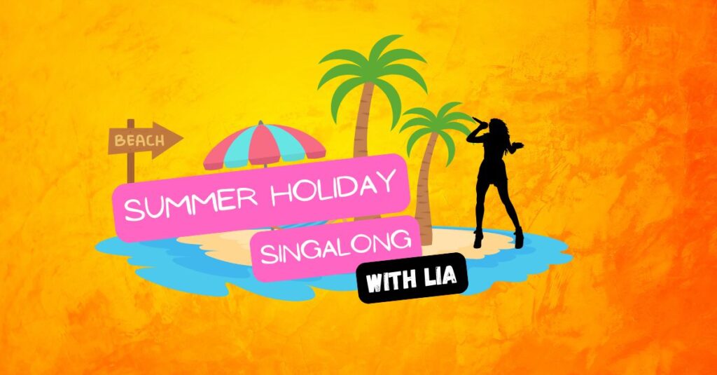 Fri 15th May. Summer Holiday Singalong