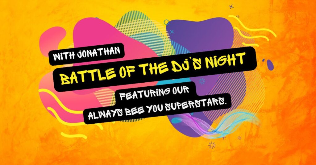 Wed 24th June. Battle of the Djs